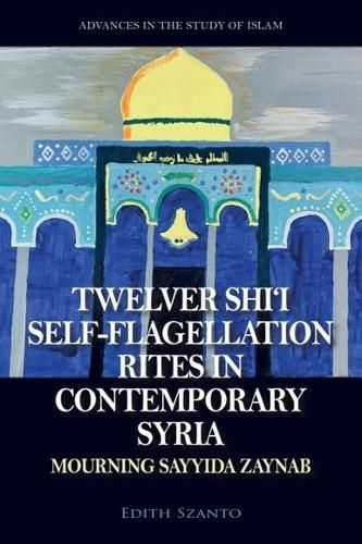 Cover image for Twelver Shi'i Self-flagellation Rites in Contemporary Syria