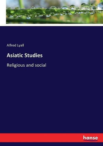 Asiatic Studies: Religious and social