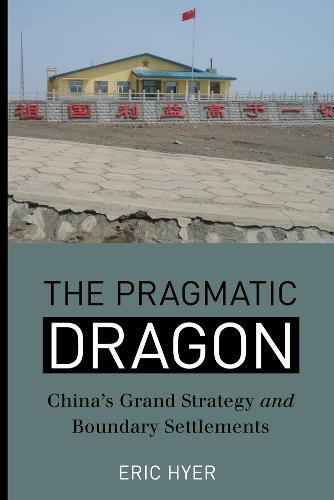 Cover image for The Pragmatic Dragon: China's Grand Strategy and Boundary Settlements