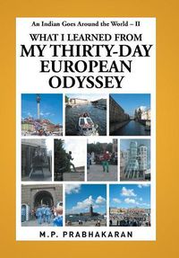 Cover image for An Indian Goes Around the World - II: What I Learned from My Thirty-Day European Odyssey