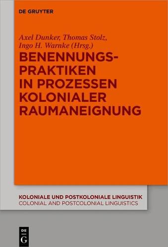 Cover image for Benennungspraktiken in Prozessen kolonialer Raumaneignung