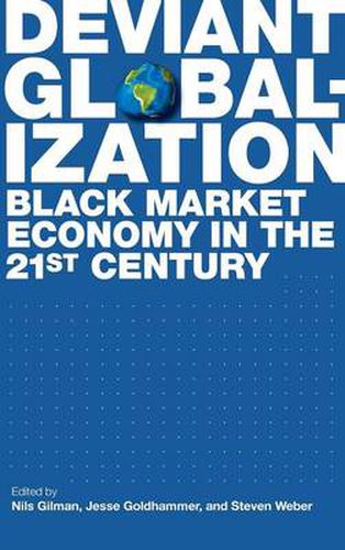 Cover image for Deviant Globalization: Black Market Economy in the 21st Century