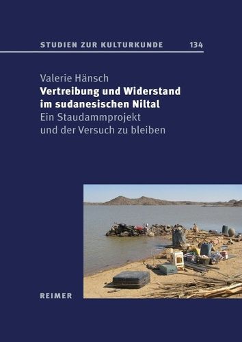 Cover image for Vertreibung Und Widerstand Im Sudanesischen Niltal: Ein Staudammprojekt Und Der Versuch Zu Bleiben