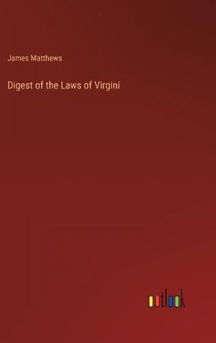 Cover image for Digest of the Laws of Virgini