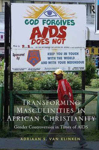 Cover image for Transforming Masculinities in African Christianity: Gender Controversies in Times of AIDS