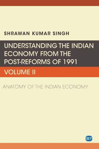 Cover image for Understanding the Indian Economy from the Post-Reforms of 1991, Volume II: Anatomy of the Indian Economy