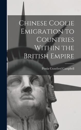 Cover image for Chinese Coolie Emigration to Countries Within the British Empire