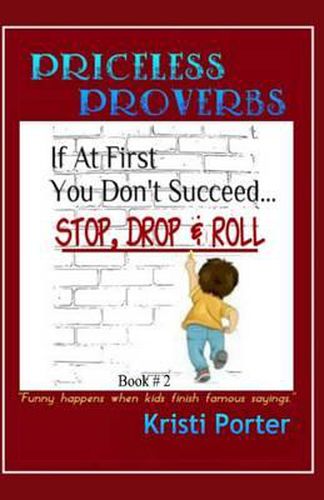 Cover image for Priceless Proverbs - Book 2: Funny Happens When Kids Finish Famous Sayings