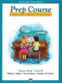 Cover image for Alfred's Basic Piano Library Prep Course Theory B