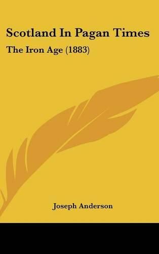 Scotland in Pagan Times: The Iron Age (1883)