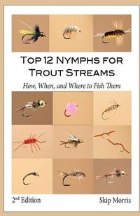 Cover image for Top 12 Nymphs for Trout Streams: How, When, and Where to Fish Them
