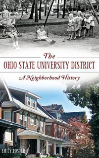 Cover image for The Ohio State University District: A Neighborhood History