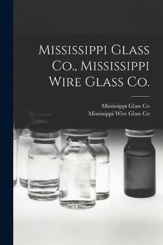 Cover image for Mississippi Glass Co., Mississippi Wire Glass Co.