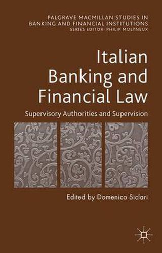 Cover image for Italian Banking and Financial Law: Supervisory Authorities and Supervision