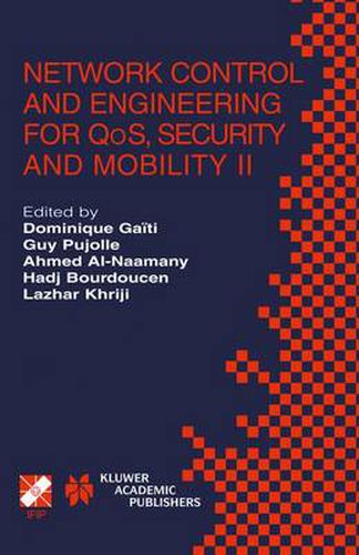 Cover image for Network Control and Engineering for QoS, Security and Mobility II: IFIP TC6 / WG6.2 & WG6.7 Second International Conference on Network Control and Engineering for QoS, Security and Mobility (Net-Con 2003) October 13-15, 2003, Muscat, Oman