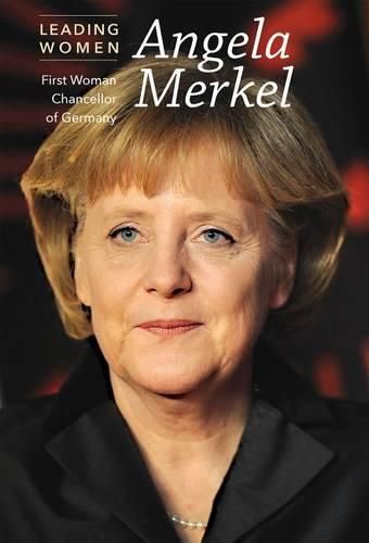 Angela Merkel: First Woman Chancellor of Germany