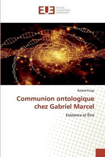 Communion ontologique chez Gabriel Marcel