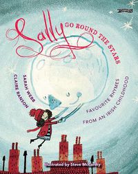 Cover image for Sally Go Round The Stars: Favourite Rhymes from an Irish Childhood
