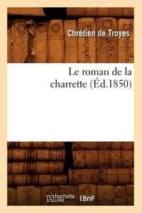 Cover image for Le Roman de la Charrette (Ed.1850)