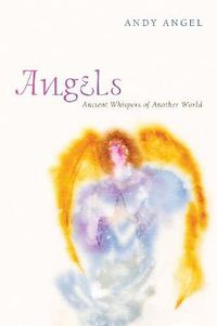 Cover image for Angels: Ancient Whispers of Another World