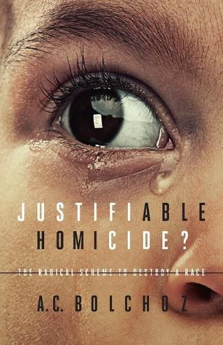 Cover image for Justifiable Homicide?: The Radical Scheme to Destroy a Race