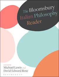 Cover image for The Bloomsbury Italian Philosophy Reader