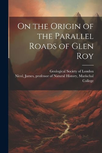 Cover image for On the Origin of the Parallel Roads of Glen Roy