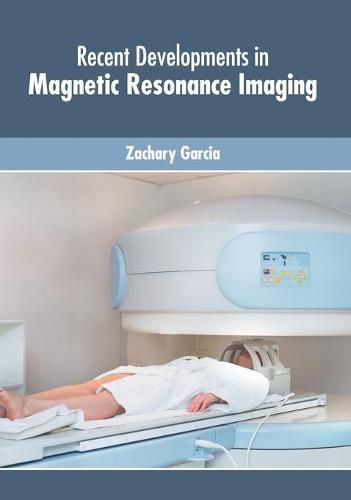 Cover image for Recent Developments in Magnetic Resonance Imaging