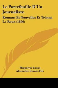 Cover image for Le Portefeuille D'Un Journaliste: Romans Et Nouvelles Et Tristan Le Roux (1856)