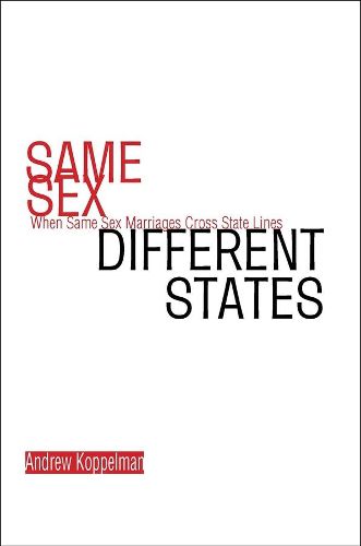 Cover image for Same Sex, Different States: When Same-Sex Marriages Cross State Lines