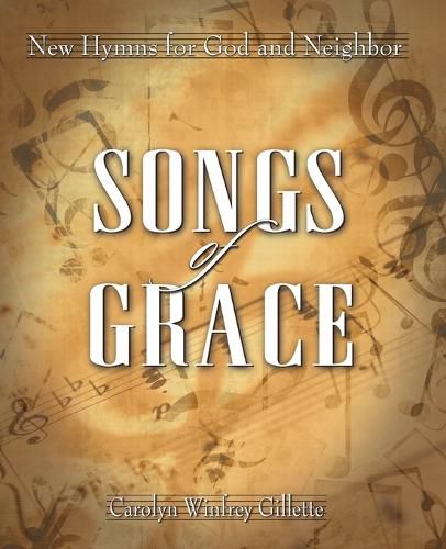 Cover image for Songs of Grace: New Hymns for God and Neighbor