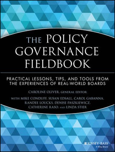 Cover image for The Policy Governance Fieldbook: Practical Lessons, Tips and Tools from the Experiences of Real-world Boards