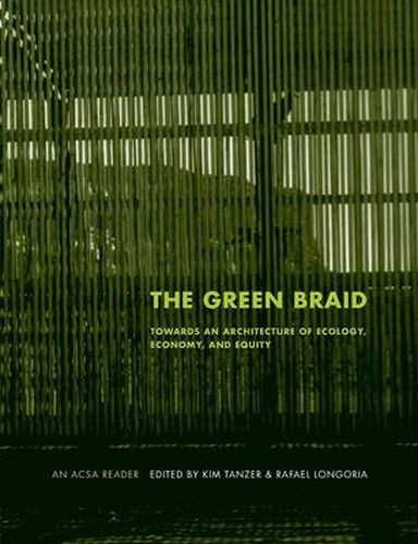 The Green Braid: Towards an Architecture of Ecology, Economy and Equity