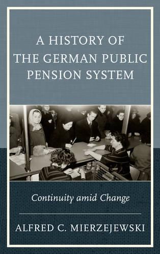 Cover image for A History of the German Public Pension System: Continuity amid Change