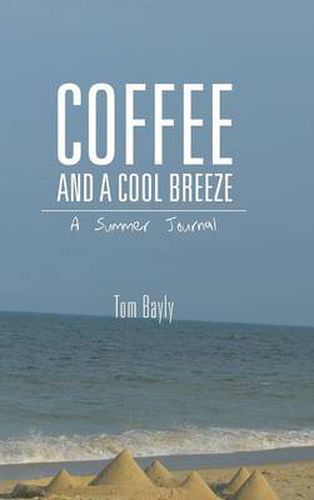 Cover image for Coffee and a Cool Breeze: A Summer Journal