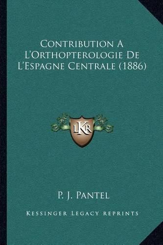 Cover image for Contribution A L'Orthopterologie de L'Espagne Centrale (1886)