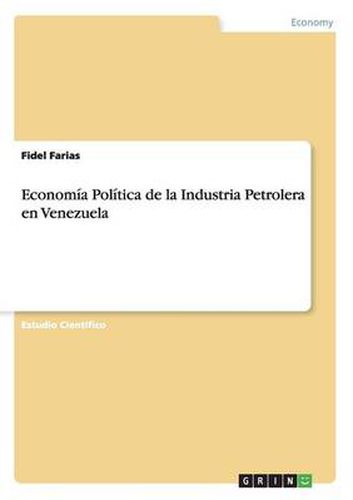 Cover image for Economia Politica de la Industria Petrolera en Venezuela