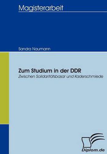Cover image for Zum Studium in der DDR: Zwischen Solidaritatsbasar und Kaderschmiede
