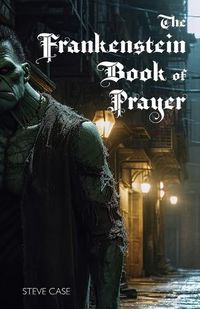 Cover image for The Frankenstein Book of Prayer