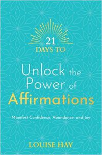 Cover image for 21 Days to Unlock the Power of Affirmations: Manifest Confidence, Abundance, and Joy