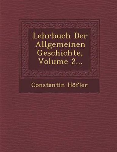 Cover image for Lehrbuch Der Allgemeinen Geschichte, Volume 2...