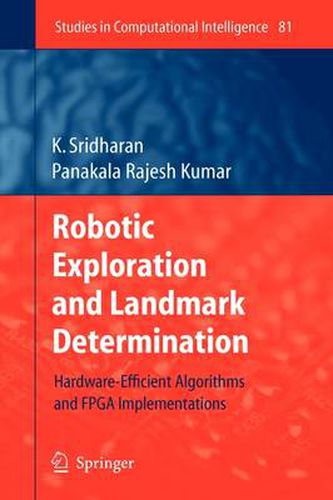 Cover image for Robotic Exploration and Landmark Determination: Hardware-Efficient Algorithms and FPGA Implementations