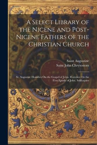 A Select Library of the Nicene and Post-Nicene Fathers of the Christian Church