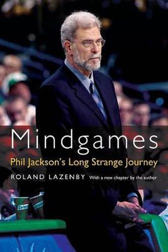 Mindgames: Phil Jackson's Long Strange Journey