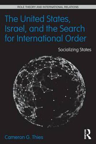 Cover image for The United States, Israel, and the Search for International Order: Socializing States