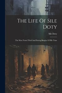 Cover image for The Life Of Sile Doty