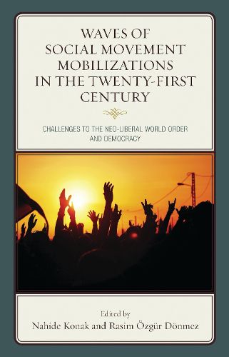 Cover image for Waves of Social Movement Mobilizations in the Twenty-First Century: Challenges to the Neo-Liberal World Order and Democracy