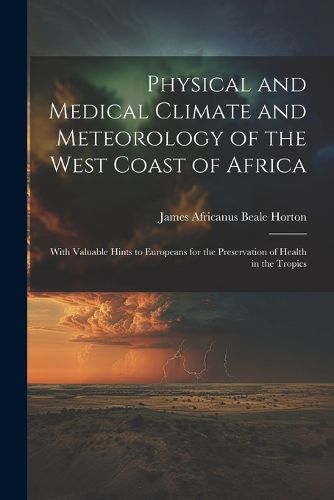 Cover image for Physical and Medical Climate and Meteorology of the West Coast of Africa