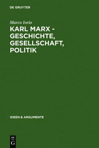 Cover image for Karl Marx - Geschichte, Gesellschaft, Politik: Eine Ein- und Weiterfuhrung