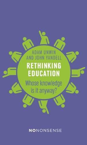 Cover image for NoNonsense Rethinking Education: Whose knowledge is it anyway?